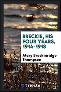 Breckie, His Four Years, 1914-1918