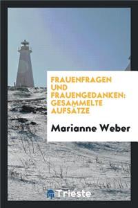 Frauenfragen Und Frauengedanken: Gesammelte AufsÃ¤tze