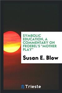 SYMBOLIC EDUCATION, A COMMENTARY ON FROE