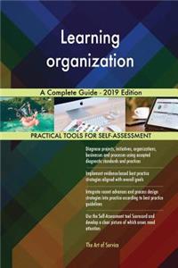 Learning organization A Complete Guide - 2019 Edition