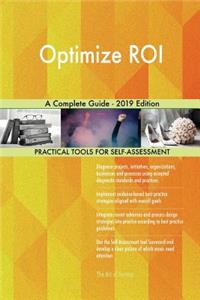 Optimize ROI A Complete Guide - 2019 Edition