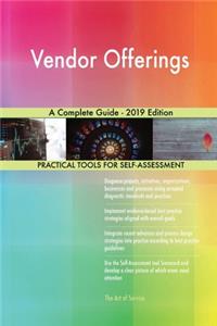 Vendor Offerings A Complete Guide - 2019 Edition