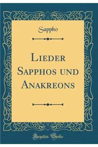 Lieder Sapphos Und Anakreons (Classic Reprint)