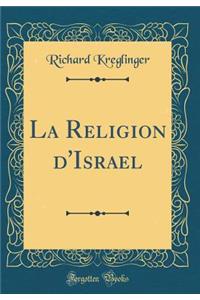 La Religion d'Israel (Classic Reprint)
