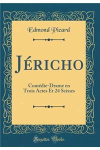 Jï¿½richo: Comï¿½die-Drame En Trois Actes Et 24 Scï¿½nes (Classic Reprint)