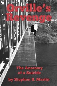 Orville's Revenge The Anatomy of a Suicide