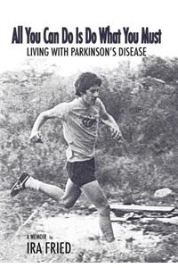 All You Can Do Is Do What You Must: Living with Parkinson's Disease