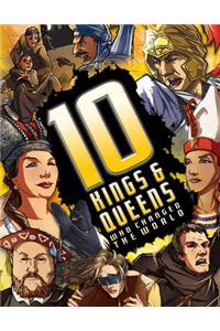 10 Kings and Queens Who Changed The World