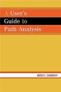 User's Guide to Path Analysis