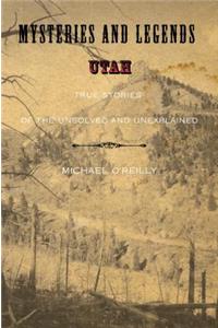 Mysteries and Legends of Utah
