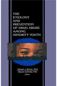Etiology and Prevention of Drug Abuse Among Minority Youth