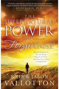 The Supernatural Power of Forgiveness