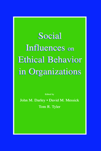 Social Influences on Ethical Behavior in Organizations