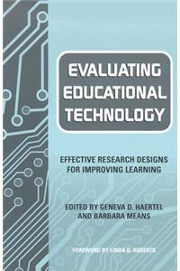 Evaluating Educational Technology: Effective Research Designs for Improving Learning
