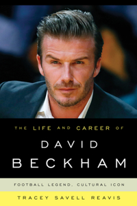 Life and Career of David Beckham