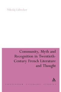 Community, Myth and Recognition in Twentieth-Century French Literature and Thought