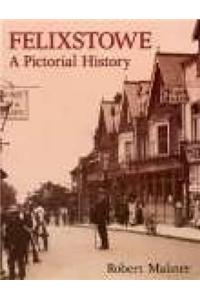 Felixstowe A Pictorial History