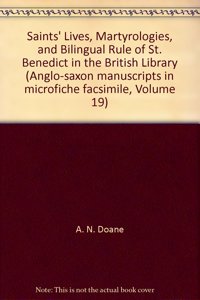 Saints’ Lives, Martyrologies, and Bilingual “Rule of St. Benedict” in the British Library