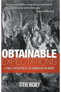 Obtainable Expectations: A Timely Exposition of the Sermon on the Mount