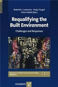 Requalifying the Built Environment: Challenges and Responses