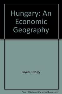 Hungary: An Economic Geography