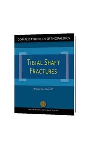 Complications in Orthopaedics: Tibial Shaft Fractures