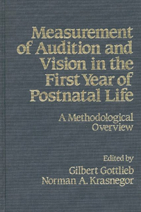 Measurement of Audition and Vision in the First Year of Postnatal Life