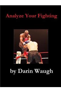Analyze Your Fighting