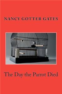 Day the Parrot Died