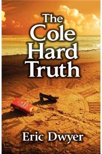 The Cole Hard Truth