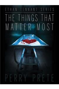 The Things That Matter Most