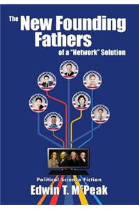 The New Founding Fathers of a Network Solution
