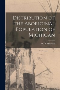 Distribution of the Aboriginal Population of Michigan