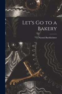 Let's Go to a Bakery