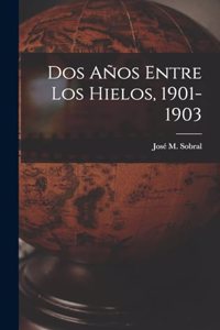 Dos Años Entre Los Hielos, 1901-1903