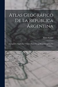 Atlas Geográfico De La República Argentina