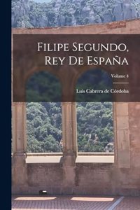 Filipe Segundo, Rey de España; Volume 4