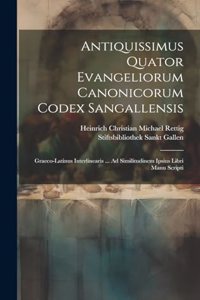 Antiquissimus Quator Evangeliorum Canonicorum Codex Sangallensis