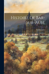 Histoire De Bar-Sur-Aube