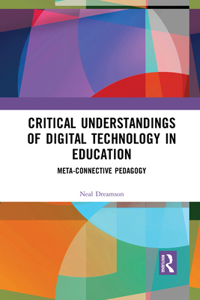 Critical Understandings of Digital Technology in Education