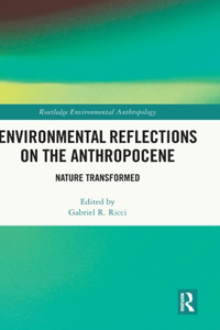 Environmental Reflections on the Anthropocene
