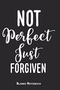 Not perfect just forgiven Blanko Notizbuch