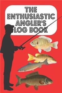 The Enthusiastic Angler's Log Book