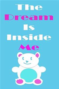 The Dream Is Inside Me