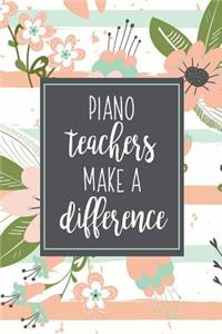 Piano Teachers Make A Difference: Thank You Gift for Piano Teacher or Music Teacher Pink Stripe Floral Notebook