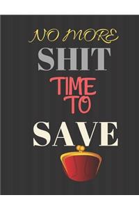 NO MORE SHIT Time to Save