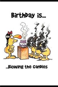 Birthday Is...........Blowing The Candles