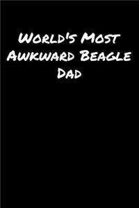 World's Most Awkward Beagle Dad
