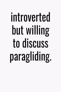 Introverted But Willing To Discuss Paragliding