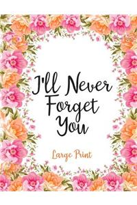 I'll Never Forget You Large Print